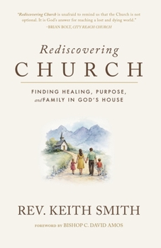 Paperback Rediscovering Church: Finding Healing, Purpose, and Family in God's House Book