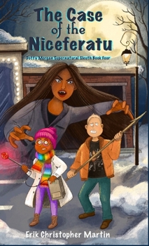 The Case of the Niceferatu : Dotty Morgan Supernatural Sleuth Book Four