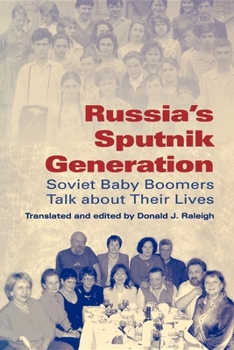 Paperback Russia's Sputnik Generation: Soviet Baby Boomers Talk about Their Lives Book