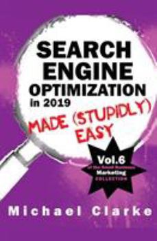 Paperback Search Engine Optimization in 2019 Made (Stupidly) Easy Book