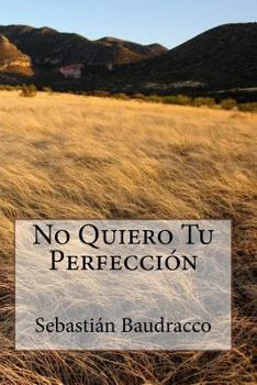 Paperback No Quiero Tu Perfección [Spanish] Book