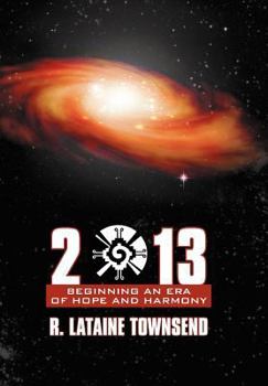 Hardcover 2013: Beginning an Era of Hope and Harmony Book