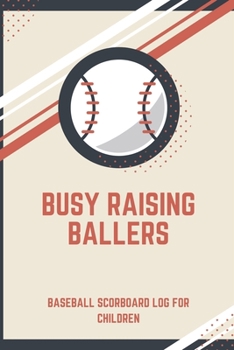 Paperback Baseball Scorebook for Kids: Busy Rasing Ballers Cover - Baseball Score keeper for Baseball Games and Practice: 6x9 inches soft cover baseball scor Book