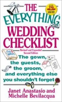 Paperback The Everything Wedding Checklist: The Gown, the Guests, the Groom, and Everything Else You Shothe Gown, the Guests, the Groom, and Everything Else You Book