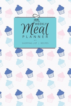 Weekly Meal Planner with Shopping List and Recipes: Organizer for 40 Weeks | Mosaic Collection – Cupcakes | 6” x 9”, 122 Pages