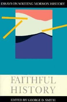 Paperback Faithful History: Essays on Writing Mormon History Book