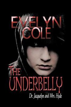 Paperback The Underbelly: Dr. Jacquelyn and Mrs. Hyde Book