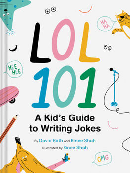 Hardcover Lol 101: A Kid's Guide to Writing Jokes Book
