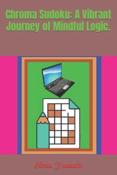 Chroma Sudoku: A Vibrant Journey of Mindful Logic.