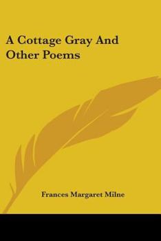 Paperback A Cottage Gray And Other Poems Book