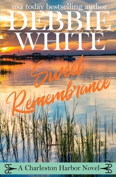Sweet Remembrance - Book #4 of the Charleston Harbor
