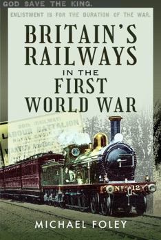 Paperback Britain's Railways in the First World War Book