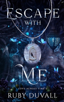 Paperback Escape with Me: A Standalone Time-Travel Historical Romance Book