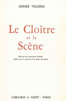 Paperback Le Cloitre Et La Scene: Essai Sur Les Conversions d'Acteurs [French] Book