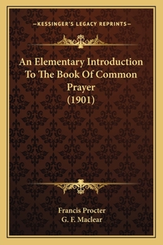 Paperback An Elementary Introduction To The Book Of Common Prayer (1901) Book