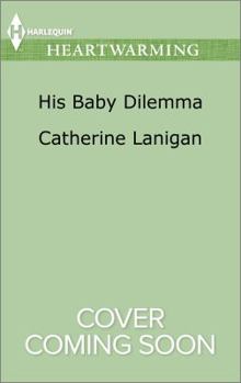 His Baby Dilemma - Book #9 of the Shores of Indian Lake