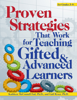Paperback Proven Strategies That Work for Teaching Gifted and Advanced Learners Book