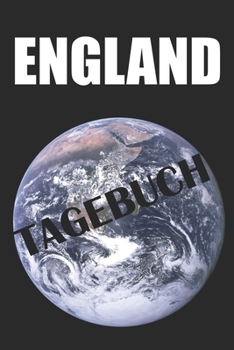 England Tagebuch: England Reisetagebuch für Deine England Reise zum Selbstgestalten (German Edition)