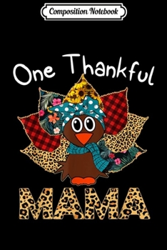 Composition Notebook: One Thankful Mama Turkey Leopard Plaid Thanksgiving  Journal/Notebook Blank Lined Ruled 6x9 100 Pages