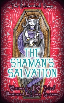 The Shaman's Salvation (Balderdash Saga)