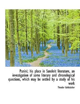 P Nini; His Place in Sanskrit Literature, an Investigation of Some Literary and Chronological Questi