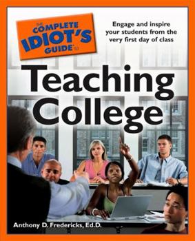Paperback The Complete Idiot's Guide to Teaching College Book