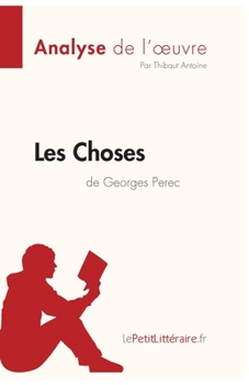 Paperback Les Choses de Georges Perec (Analyse de l'oeuvre): Analyse complète et résumé détaillé de l'oeuvre [French] Book