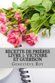 Paperback Recette de prières: Victoire et Guérison [French] Book