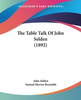 Paperback The Table Talk Of John Selden (1892) Book