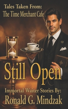 Paperback The Time Merchant Cafe - Still Open: Short stories of customer visits. Book