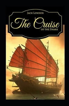 The Cruise of the Snark Illustrated