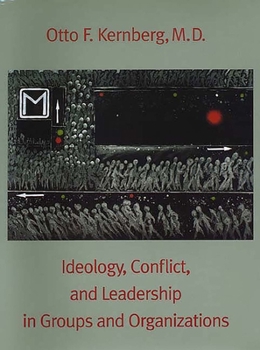 Paperback Ideology, Conflict, and Leadership in Groups and Organizations Book