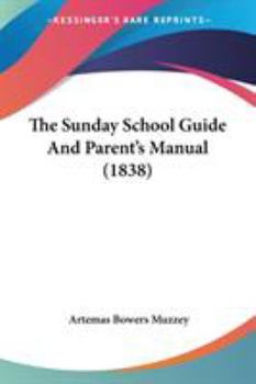 The Sunday School Guide And Parent's Manual