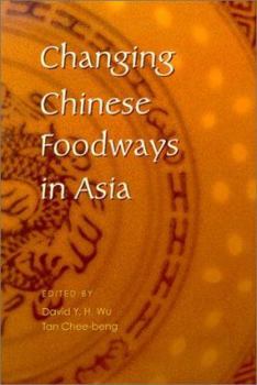 Hardcover Changing Chinese Foodways in Asia Book