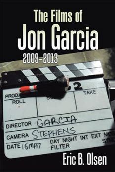 Paperback The Films of Jon Garcia: 2009-2013 Book