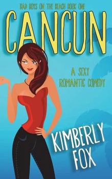 Paperback Cancun: Bad Boys on the Beach: A Standalone Romance Novel Book