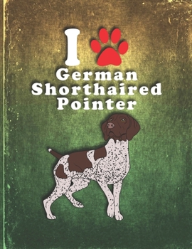 German Shorthaired Pointer: Dog Journal Notebook for Puppy Owner  Lightly Lined Pages Daily Journal Diary Notepad