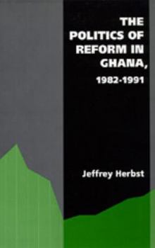 Paperback The Politics of Reform in Ghana, 1982-1991: Book