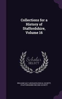 Hardcover Collections for a History of Staffordshire, Volume 16 Book