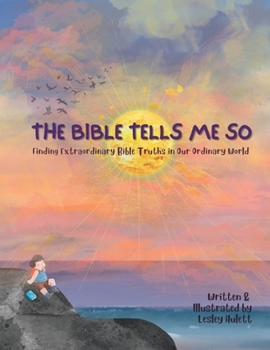 Paperback The Bible Tells Me So: Finding Extraordinary Bible Truths in Our Ordinary World. Book