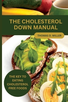 Paperback The Cholesterol Down Manual: The Key to Eating Cholesterol-Free Foods Book