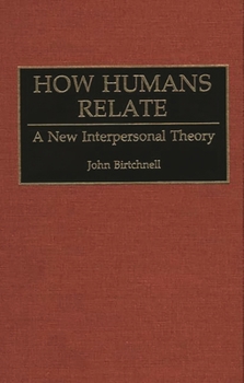 Hardcover How Humans Relate: A New Interpersonal Theory Book