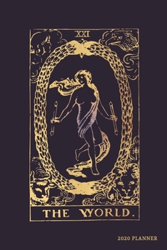 The World 2020 Planner: Weekly + Monthly View | Tarot Card | 6x9 in | 2020 Calendar Organizer with Bonus Dotted Grid Pages + Inspirational Quotes + To-Do Lists (Tarot Card Planners)