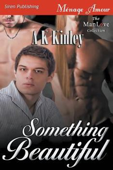 Paperback Something Beautiful (Siren Publishing Menage Amour Manlove) Book