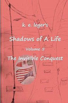 Paperback Shadows of A Life: The Invisible Conquest Book