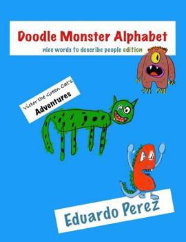 Paperback Victor the Green Cat's Adventures - Doodle Monster Alphabet: Nice Words to Describe People Edition Book