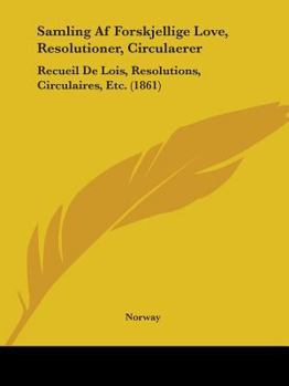 Paperback Samling Af Forskjellige Love, Resolutioner, Circulaerer: Recueil De Lois, Resolutions, Circulaires, Etc. (1861) Book