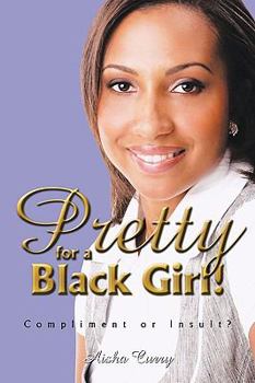 Paperback Pretty for a black girl!: Compliment or Insult? Book