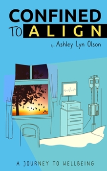 Paperback Confined to Align: A Journey to Wellbeing Book