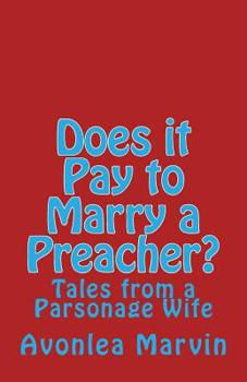 Paperback Does it Pay to Marry a Preacher?: Tales from a Parsonage Wife Book